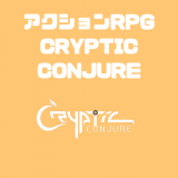 CrypticConjure（クリプティックコンジャー）｜スペルで戦うアクションRPG